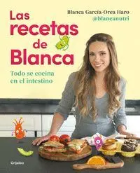 Las Recetas de Blanca: Todo se Cocina en el Intestino