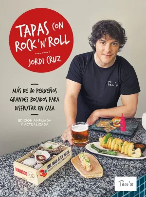 TAPAS CON ROCK ´N´ ROLL. MAS DE 80 PEQUEÑOS GRANDES BOCADOS PARA DISFRUTAR EN CASA