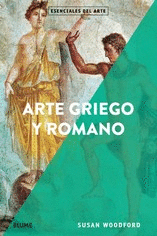 ARTE GRIEGO Y ROMANO. ESENCIALES DEL ARTE