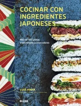 COCINAR CON INGREDIENTES JAPONESES. MAS DE 100 PLATOS TRADICIONALES E INNOVADORES