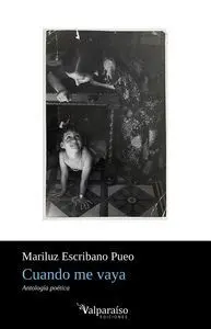 CUANDO ME VAYA. ANTOLOGIA POETICA