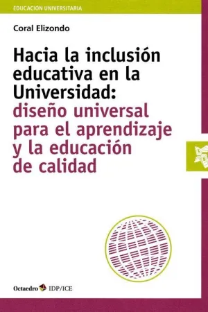 HACIA LA INCLUSION EDUCATIVA EN LA UNIVERSIDAD. DISEÑO UNVERSAL PARA EL APRENDIZAJE Y LA EDUCACION D