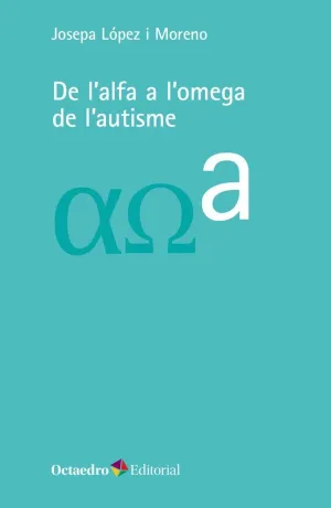 DE L´ALFA A L´OMEGA DE L´AUTISME