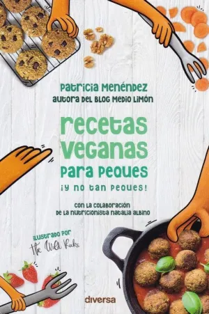 RECETAS VEGANAS PARA PEQUES ¡Y NO TAN PEQUES! CON LA COLABORACION DE LA NUTRICIONISTA NATALIA ALBINO