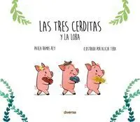 LAS TRES CERDITAS Y LA LOBA. LAS TRES CERDITAS Y LA LOBA.