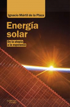 ENERGÍA SOLAR. DE LA UTOPÍA A LA ESPERANZA