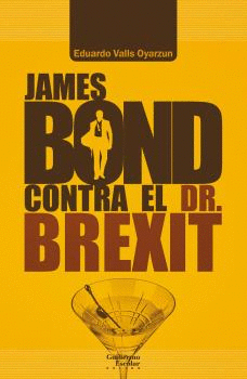 JAMES BOND CONTRA EL DR. BREXIT. (NUEVOS CONTEXTOS IDEOLÓGICOS PARA 007)