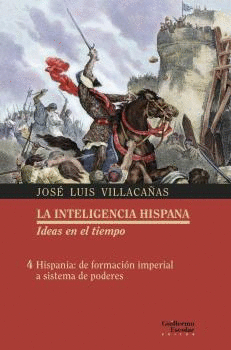 LA INTELIGENCIA HISPANA. IDEAS EN EL TIEMPO. 4.<BR>