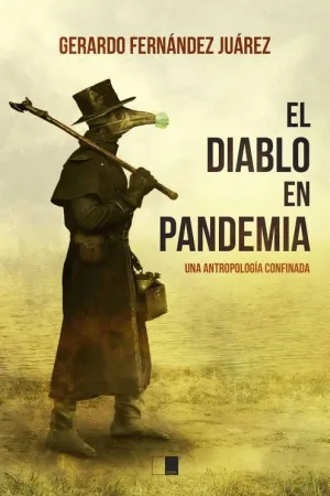 EL DIABLO EN PANDEMIA. UNA ANTROPOLOGÍA CONFINADA