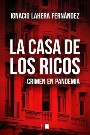 LA CASA DE LOS RICOS. CRIMEN EN PANDEMIA