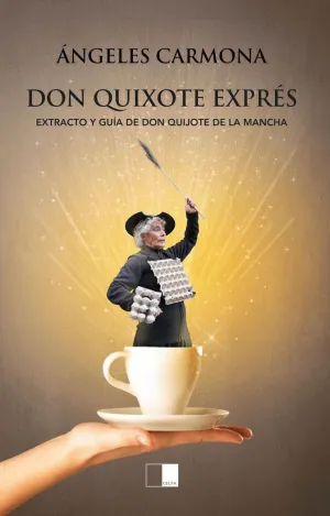 DON QUIXOTE EXPRÉS. EXTRACTO Y GUÍA DE DON QUIJOTE DE LA MANCHA