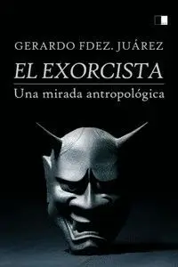 EL EXORCISTA. UNA MIRADA ANTROPOLOGICA