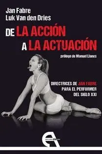 DE LA ACCION A LA ACTUACION. DIRECTRICES DE JAN FABRE PARA EL PERFORMER DEL SIGLO XXI