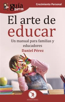 EL ARTE DE EDUCAR. UN MANUAL PARA FAMILIAS Y EDUCADORES