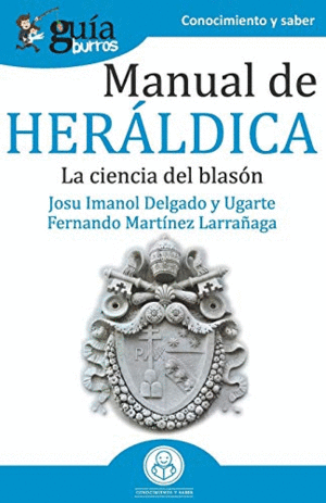 MANUAL DE HERÁLDICA. LA CIENCIA DEL BLASÓN