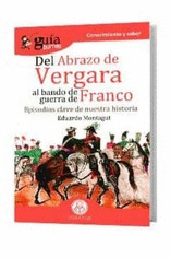 DEL ABRAZO DE VERGARA AL BANDO DE GUERRA DE FRANCO. EPISODIOS CLAVE DE NUESTRA HISTORIA