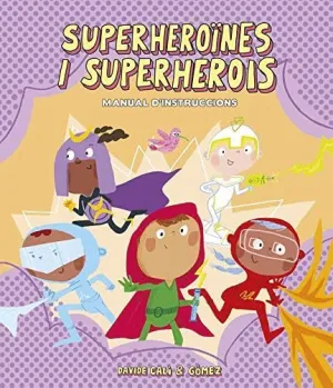 Superheroïnes I Superherois. Manual D´instruccions