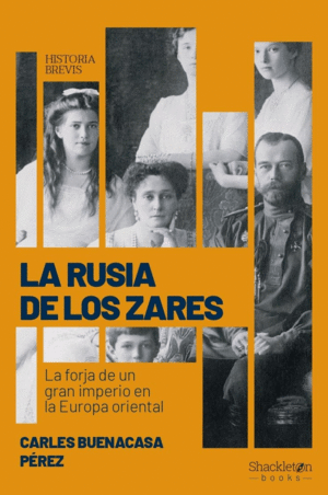 LA RUSIA DE LOS ZARES: LA FORJA DE UN GRAN IMPERIO EN LA EUROPA ORIENTAL