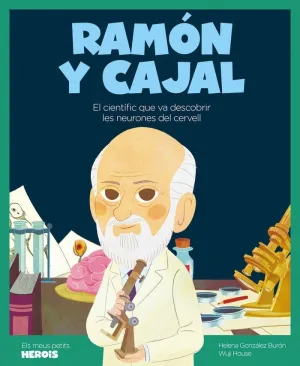 RAMÓN Y CAJAL: EL CIENTIFIC QUE VA DESCOBRIR LES NEURONES DEL CERVELL