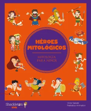 HÉROES MITOLÓGICOS: MOTOLOGÍA PARA NIÑOS HÉROES MITOLÓGICOS: MOTOLOGÍA PARA NIÑOS