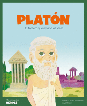 PLATÓN, EL FILOSOFO QUE AMABA LAS IDEAS