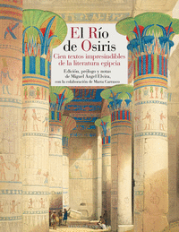 EL RÍO DE OSIRIS: CIEN TEXTOS IMPRESCINDIBLES DE LA LITERATURA EGIPCIA