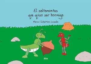 SALTAMONTES QUE QUISO SER HORMIGA, EL SALTAMONTES QUE QUISO SER HORMIGA, EL