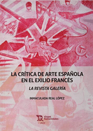 LA CRITICA DE ARTE ESPAÑOLA EN EL EXILIO FRANCES: LA REVISTA GALERIA