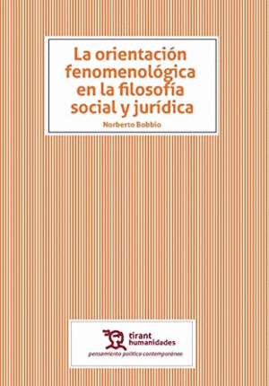 LA ORIENTACIÓN FENOMENOLÓGICA EN LA FILOSOFÍ­A SOCIAL Y JURÍDICA
