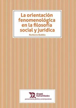 LA ORIENTACIÓN FENOMENOLÓGICA EN LA FILOSOFÍ­A SOCIAL Y JURÍDICA