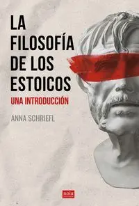 LA FILOSOFÍA DE LOS ESTOICOS. UNA INTRODUCCION LA FILOSOFÍA DE LOS ESTOICOS. UNA INTRODUCCION