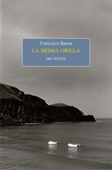LA MISMA ORILLA (PREMIO DE NOVELA BREVE JUAN MARCH CENCILLO 2020)
