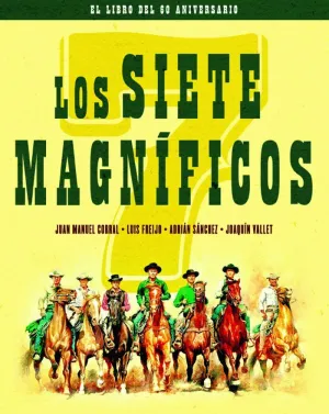 LOS SIETE MAGNÍFICOS (EL LIBRO DEL 60 ANIVERSARIO)