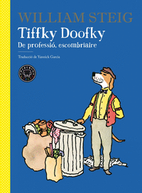 TIFFKY DOOFKY. DE PROFESSIÓ, ESCOMBRIAIRE