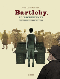BARTLEBY, EL ESCRIBIENTE (A PARTIR DEL RELATO DE HERMAN MELVILLE)