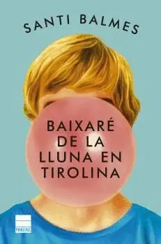 BAIXARÉ DE LA LLUNA EN TIROLINA.