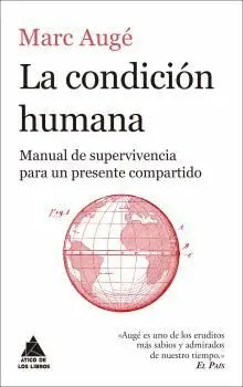 LA CONDICIÓN HUMANA. MANUAL DE SUPERVIVENCIA PARA UN PRESENTE COMPARTIDO