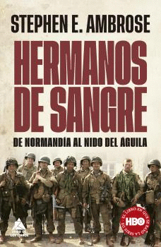 HERMANOS DE SANGRE. DE NORMANDÍA AL NIDO DEL ÁGUILA.