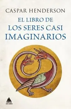 EL LIBRO DE LOS SERES CASI IMAGINARIOS. EL LIBRO DE LOS SERES CASI IMAGINARIOS.
