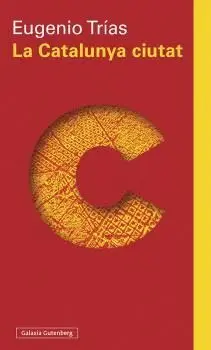 LA CATALUNYA CIUTAT. EL PENSAMENT CÍVIC A L´OBRA DE MARAGALL I D´ORS