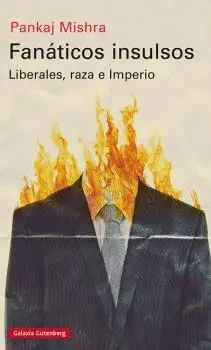 FANÁTICOS INSULSOS: LIBERALES, RAZA E IMPERIO