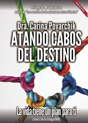 Atando Cabos del Destino. La Vida Tiene un Plan para Ti (Tomo Ii)