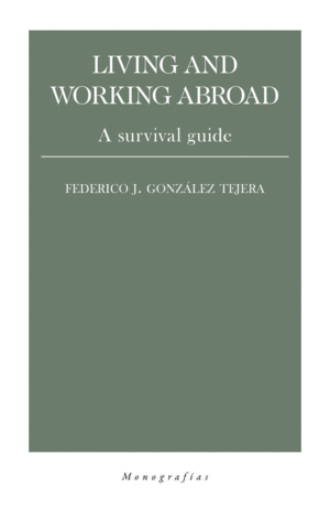 LIVING AND WORKING ABROAD: A SURVIVAL GUIDE