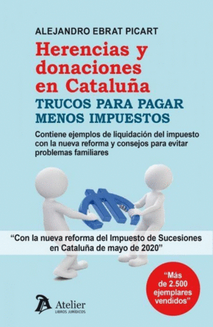 HERENCIAS Y DONACIONES EN CATALUÑA: TRUCOS PARA PAGAR MENOS IMPUESTOS