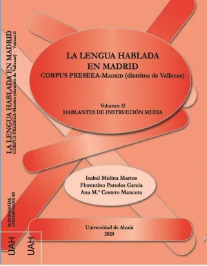 LA LENGUA HABLADA EN MADRID. VOL II: CORPUS PRESEEA-MADRID (DISTRITOS DE VALLECAS). HABLANTES DE INS LA LENGUA HABLADA EN MADRID. VOL II: CORPUS PRESEEA-MADRID (DISTRITOS DE VALLECAS). HABLANTES DE INS