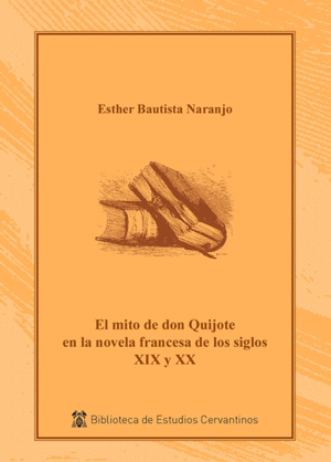 EL MITO DE DON QUIJOTE EN LA NOVELA FRANCESA. S. XIX Y XX.