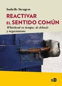 REACTIVAR EL SENTIDO COMÚN. WHITEHEAD EN TIEMPOS DE DEBATE Y NEGACIONISMO