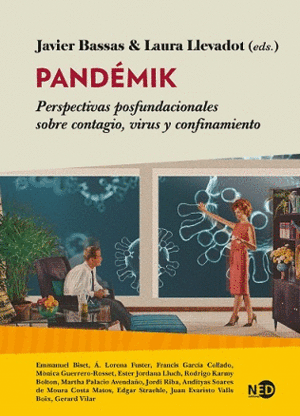 PANDÉMIK. PERSPECTIVAS POSFUNDACIONALES SOBRE CONTAGIO, VIRUS Y CONFINAMIENTO