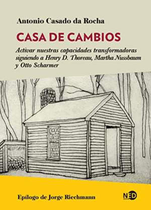 CASA DE CAMBIOS. ACTIVAR NUESTRAS CAPACIDADES TRANSFORMADORAS SIGUIENDO A HENRY D. THOREAU, MARTHA N