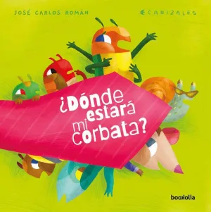 ¿DÓNDE ESTARÁ MI CORBATA?